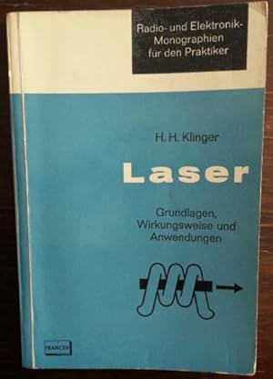 Laser. Grundlagen, Wirkungsweise und Anwendungen.