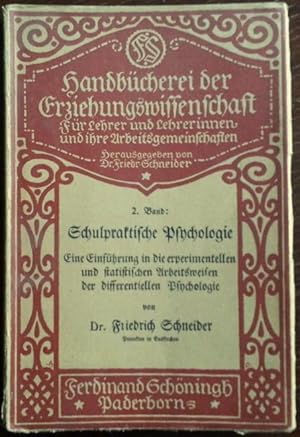 Schulpraktische Psychologie. Eine Einführung in die experimellen und statistischen Arbeitsweisen ...