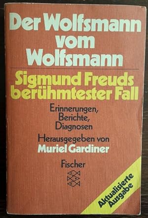 Der Wolfsmann vom Wolfsmann. Sigmund Freuds berümtester Fall. Erinnerungen, Berichte, Diagnosen. ...