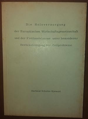 Seller image for Die Holzversorgung der Europischen Wirtschaftsgemeinschaft und der Freihandelszone unter besonderer Bercksichtigung der Zollprobleme. for sale by buch-radel