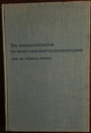 Seller image for Die Sozialstruktur in West- und Mitteldeutschland. Mit 43 statistischen bersichten. for sale by buch-radel