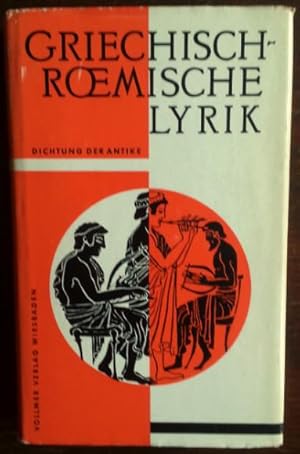 Griechisch-Römische Lyrik in klassischen und neuen Übersetzungen.