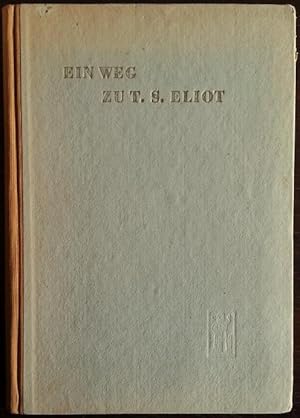 Bild des Verkufers fr Ein Weg zu T. S. Eliot. zum Verkauf von buch-radel