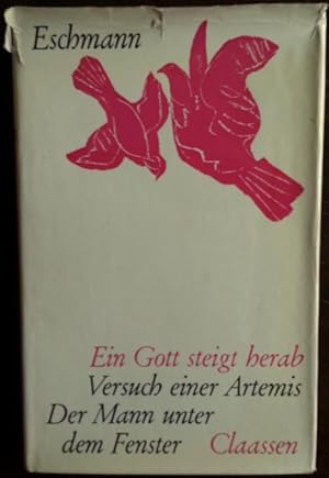 Seller image for Ein Gott steigt herab. Versuch einer Artemis. Der Mann unter dem Fenster. Erzhlungen. for sale by buch-radel