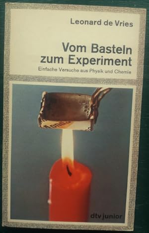 Bild des Verkufers fr Vom Basteln zum Experiment. Einfache Versuche aus Physik und Chemie.' zum Verkauf von buch-radel