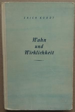 Seller image for Wahn und Wirklichkeit. Die Auenpolitik des Dritten Reiches. Versuch einer Darstellung.' for sale by buch-radel