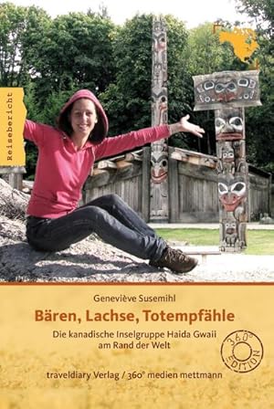 Bild des Verkufers fr Bren, Lachse, Totempfhle : Die kanadische Inselgruppe Haida Gwaii am Rand der Welt. Reisebericht zum Verkauf von AHA-BUCH GmbH