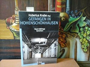 Gefangen in Hohenschönhausen. Stasi-Häftlinge berichten. Unter Mitarbeit von Sandra Gollnest.