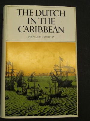 Bild des Verkufers fr The Dutch in the Caribbean. And on the wild coast. 1580 - 1680. zum Verkauf von Antiquariat im Schloss