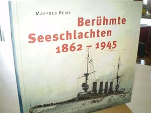 BERÜHMTE SEESCHLACHTEN 1862-1945.