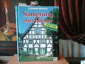 Sanierung alter Häuser. Mit Öko-Tips zu Baustoffen. Unter Mitarbeit von Franz Xaver Wittmann.