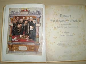 KATALOG DER WITTELSBACHER-AUSSTELLUNG im Fürstensaale der Kgl. Hof- und Staatsbibliothek 1911. De...