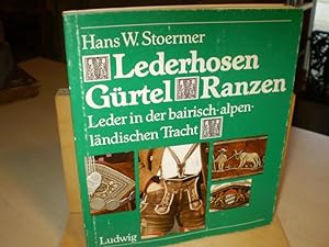 Bild des Verkufers fr LEDERHOSEN, GRTEL, RANZEN. Leder in der bairisch-alpenlndischen Tracht. zum Verkauf von Antiquariat im Schloss