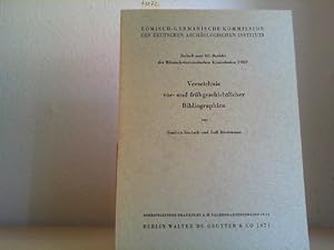 Bild des Verkufers fr Verzeichnis vor- und frhgeschichtlicher Bibliographien. Von Gudrun Gerlach und Rolf Hachmann. Beiheft zum 50. Bericht der Rmisch-Germanischen Kommission 1969 // RMISCH - GERMANISCHE KOMMISSION DES DEUTSCHEN ARCHOLOGISCHEN INSTITUTS, Bd. 50) zum Verkauf von Antiquariat im Schloss