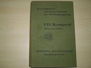 INTERNATIONALER STÄNDIGER VERBAND DER STRASSENKONGRESSE. VII. Kongress München 1934. Bericht über...