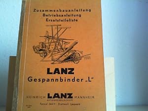 LANZ GESPANNBINDER "L". Orig.-Zusammenbauanleitung Betriebsanleitung Ersatzteileliste.