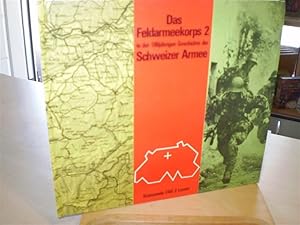 Das Feldarmeekorps 2 in der 100jährigen Geschichte der Schweizer Armee. Ein Beitrag zur Geschicht...
