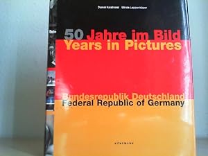 Seller image for 50 Jahre im Bild. Bundesrepublik Deutschland. 50 Years in Picture, Federal Republic of Germany. for sale by Antiquariat im Schloss