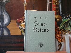 Jung-Roland. 1927 Monatsblatt für die Schulgruppen des V.D.A. herausgegeben v.d. Abteilung Jugend...