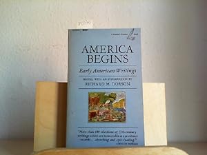 Bild des Verkufers fr America begins. Early American Writings. Edited, with an Introduction by Milton Cantor. zum Verkauf von Antiquariat im Schloss
