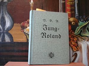 Jung-Roland. 1928. Monatsblatt für die Schulgruppen des V.D.A. herausgegeben v.d. Abteilung Jugen...