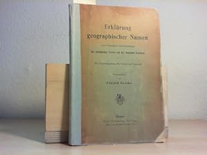 Bild des Verkufers fr Erklrung geographischer Namen unter besonderer Bercksichtigung des preussischen Staates und der deutschen Kolonieen. Ein Nachschlagebuch fr Lehrer und Lernende. zum Verkauf von Antiquariat im Schloss