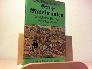 Ertz-Maleficanten. Wilddiebe, Räuber, Mordbanditen.