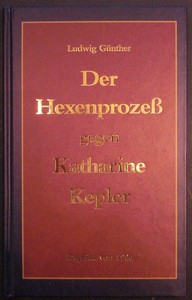 Der Hexenprozeß gegen Katharine Kepler.