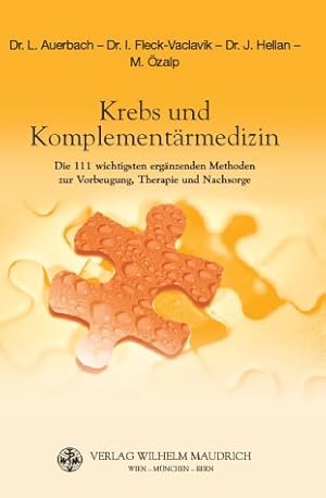 Image du vendeur pour Krebs und Komplementrmedizin. Die 111 wichtigsten ergnzenden Methoden zur Vorbeugung, Therapie und Nachsorge. mis en vente par Antiquariat im Schloss