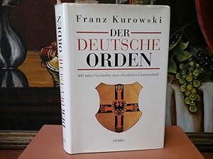 Der Deutsche Orden. 800 Jahre Geschichte einer ritterlichen Gemeinschaft. Mit 48 Abbildungen.