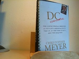 DC Confidential. The controversal memoirs of Britain's ambassador to the U.S. at the time of 9/11...