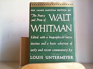 The Poetry and Prose of Walt Whitman. With a biographical introduction and a basic selection of e...