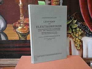 Leitfaden der Elektromedizin einschliesslich der elektrischen Licht- und Wärmeanwendungen. Für de...