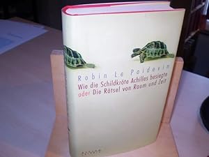 Seller image for Wie die Schildkröte Achilles besiegte oder Die Rätsel von Raum und Zeit. Aus dem Englischen von Michael Schmidt. for sale by Antiquariat im Schloss