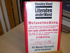 Literaten an der Wand. Die Münchner Räterepublik und die Schriftsteller.