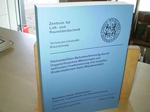 Bild des Verkufers fr Kleinsatelliten-Bahnbestimmung durch Dopplerfrequenz-Messungen zur optimalen Positionierung von mobilen Bodenstationen beim Wiedereintritt. zum Verkauf von Antiquariat im Schloss