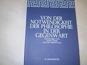 Bild des Verkufers fr Von der Notwendigkeit der Philosophie in der Gegenwart. Festschrift fr Karl Ulmer zum 60. Geburtstag. zum Verkauf von Antiquariat im Schloss