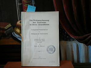 Bild des Verkufers fr Die Weltanschauung des Zentrums in ihren Grundlinien. Inaug.-Dissertation. Orig.-Ausgabe. (Anschauung einer polit. Partei, der "Zentrumspartei" zum Staate, dem Recht, der Sozial- und Wirtschaftstheorien, der Kirche, der Kultur. "Das Zentrum" : ein Fremdkrper im nationalpolitischen und kulturelem Leben. Die Arbeit wurde von 1914 verfasst.) zum Verkauf von Antiquariat im Schloss