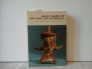 Seller image for 3000 Years of Art and Life in Mexico. As seen in "The National Museum of Anthropology", Mexico City. for sale by Antiquariat im Schloss