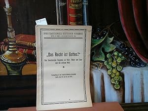 Das Recht ist Gottes! Das französische Vorgehen an Ruhr, Rhein und Saar und die sittliche Welt. K...