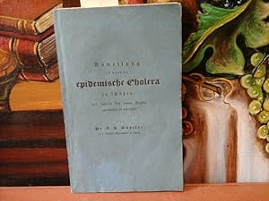 Anweisungen sich gegen die epidemische Cholera zu schützen, und dieselbe bey ihrem Beginn zweckmä...