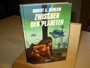 Zwischen den Planeten. Aus dem Amerikanischen von Edda Petri. Robert A. Heinlein (1907-1988) war ...