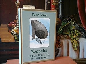 Image du vendeur pour Zeppelin und die Eroberung des Luftmeeres. Zur Erinnerung an die Begeisterung groer Tage. mis en vente par Antiquariat im Schloss