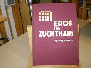 Bild des Verkufers fr Eros im Zuchthaus. Sehnsuchtsschreie gequlter Menschen nach Liebe. Begleitwort von Magnus Hirschfeld u. Felix Abraham. zum Verkauf von Antiquariat im Schloss