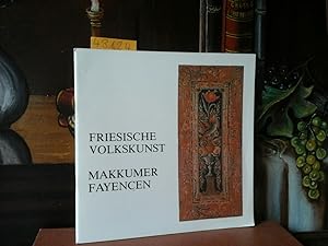 Friesische Volkskunst - Makkumer Fayencen.