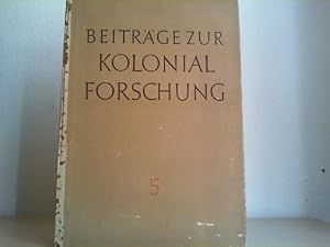 Beiträge zur Kolonialforschung. Band V, herausgegeben im Auftrage des Reichsforschungsrates und d...