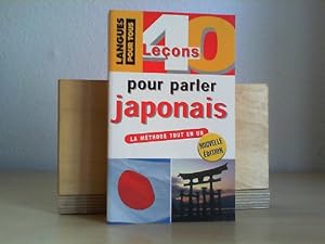 40 Lecons pour parler JAPONAIS. Nouvelle edition.