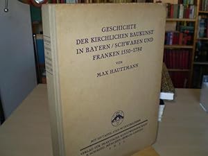 Geschichte der kirchlichen Baukunst in Bayern, Schwaben und Franken. 1550 - 1780.