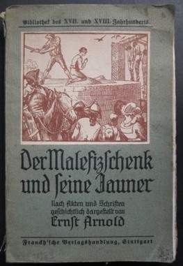 Der Malefizschenk und "seine Jauner". Nach Akten und Schriften geschichtlich dargestellt. Reichsg...