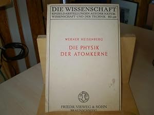 Die Physik der Atomkerne. Acht Vorträge (.). (= Die Wissenschaft. Bd. 100).